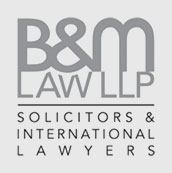 B&M LAW LLP SOLICITORS & INTERNATIONAL LAWYERS